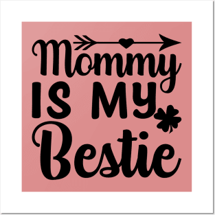 Mommy Is My Bestie Posters and Art